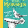 Its Me Margarita - The Wine queen emporium